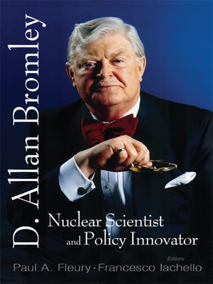 cover image of In Memory of D Allan Bromley — Nuclear Scientist and Policy Innovator--Proceedings of the Memorial Symposium